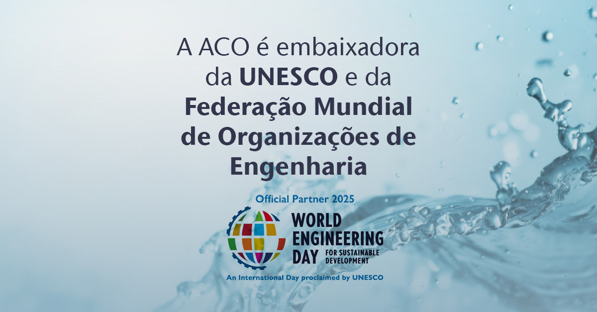 ACO é parceira oficial na campanha do Dia Mundial da Engenharia 2025 da UNESCO